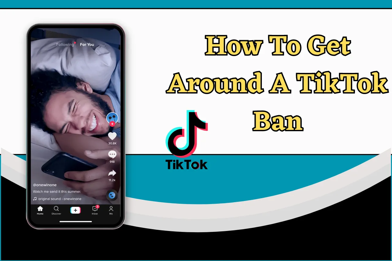 How To Get Around A TikTok Ban